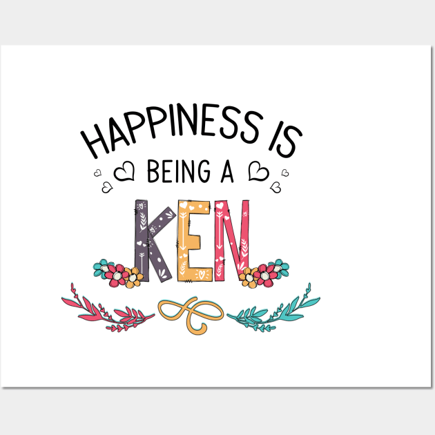 Happiness Is Being A Ken Wildflowers Valentines Mothers Day Wall Art by KIMIKA